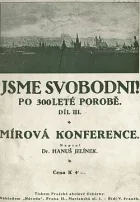 Jsme svobodni!: po 300 leté porobě. Díl III, Mírová konference
