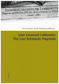 Juan Caramuel Lobkowitz: The Last Scholastic Polymath