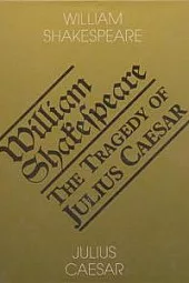 Julius Caesar / The Tragedy of Julius Ceasar