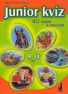 Junior kvíz, 832 otázek a odpovědí, 9 - 11 let