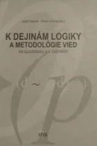 K dejinám logiky a metodológie vied na Slovensku a v Čechách