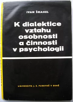 K dialektice vztahu osobnosti a činnosti v psychologii