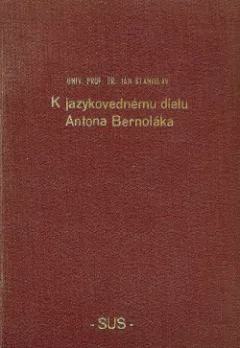 K jazykovednému dielu Antona Bernoláka