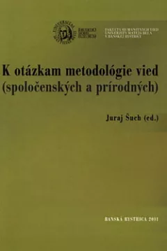 K otázkam metodológie vied (spoločenských a prírodných)