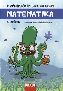 K přijímačkám s nadhledem - matematika