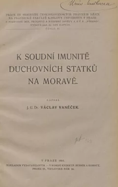 K soudní imunitě duchovních statků na Moravě