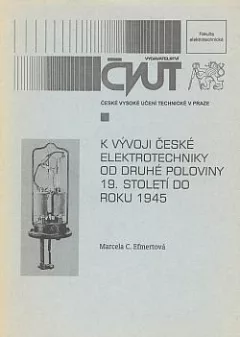 K vývoji české elektrotechniky od druhé poloviny 19. století do roku 1945