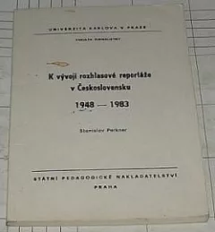 K vývoji rozhlasové reportáže v Československu 1948-1983