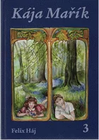 Kája Mařík. Kniha 3. Díl VI.-VII.