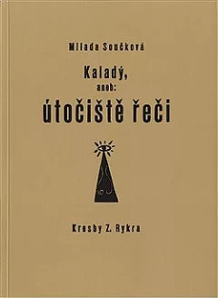Kaladý, aneb: útočiště řeči