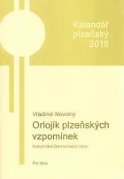 Kalendář plzeňský 2018: Orlojík plzeňských vzpomínek