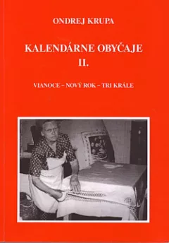 Kalendárne obyčaje II.: Vianoce - Nový rok - Tri krále
