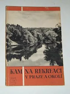 Kam na rekreaci v Praze a okolí