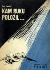 Kam ruku položil