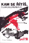 Kam se řítíš Československo