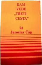 Kam vede "třetí cesta" - Ke kritice ideologie soudobé sociální demokracie