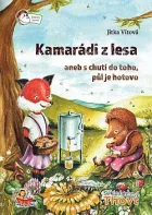 Kamarádi z lesa aneb s chutí do toho, půl je hotovo