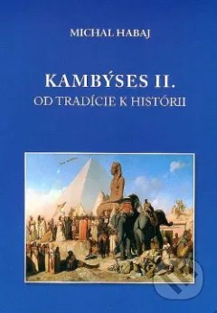 Kambýses II.: Od tradície k histórii