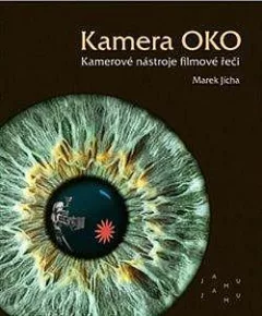 Kamera OKO: Kamerové nástroje filmové řeči