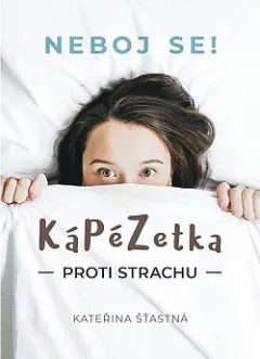 Kápézetka proti strachu: Neboj se!
