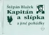 Kapitán a slípka a jiné pohádky