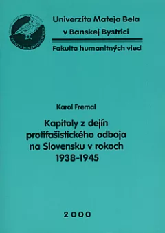 Kapitoly z dejín protifašistického odboja na Slovensku v rokoch 1938–1945