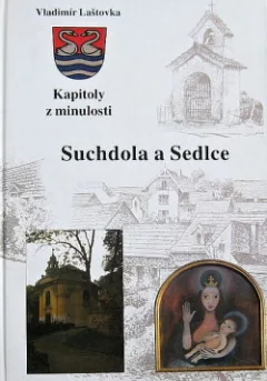Kapitoly z minulosti Suchdola a Sedlce