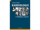 Kardiologie v průběhu staletí