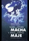 Karel Hynek Mácha v kraji svého Máje