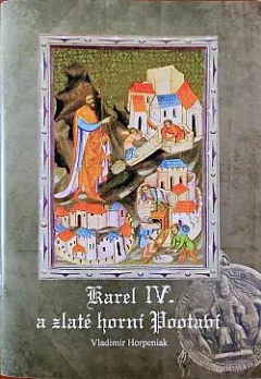 Karel IV. a zlaté horní Pootaví