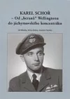 Karel Schoř - Od beranů Wellingtonu do jáchymovského koncentráku