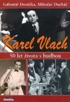 Karel Vlach - 50 let života s hudbou