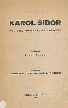 Karol Sidor: Politik, novinár, spisovateľ