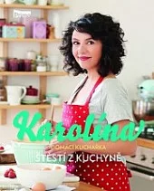 Karolína: Domácí kuchařka - Štěstí z kuchyně