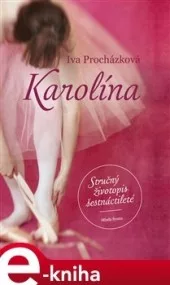 Karolína - Stručný životopis šestnáctileté