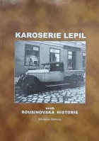 Karoserie Lepil, aneb, Rousínovská historie