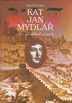Kat Jan Mydlář - Ve službách císařů