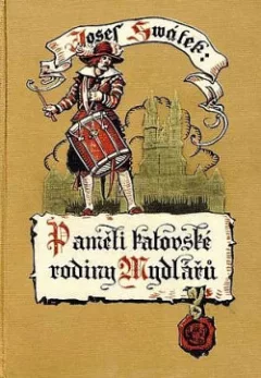 Paměti katovské rodiny Mydlářů v Praze. Díl 2