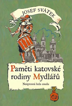 Paměti katovské rodiny Mydlářů 4. Neúprosná kola osudu