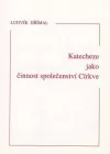 Katecheze jako činnost společenství Církve