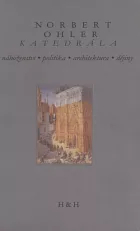 Katedrála: Náboženství, politika, architektura, dějiny