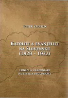 Katolíci a evanjelici na Slovensku (1929-1932): Ľudáci a národniari na ceste k spolupráci