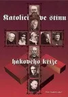Katolíci ve stínu hákového kříže