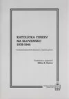 Katolícka cirkev na Slovensku 1938-1945 v hodnotení nemeckých diplomatov a tajných agentov