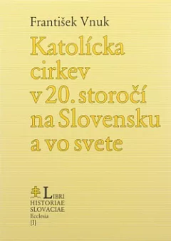 Katolícka cirkev v 20. storočí na Slovensku a vo svete