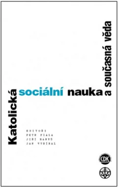 Katolická sociální nauka a současná věda: Interdisciplinární analýza sociálních encyklik Jana Pavla II.