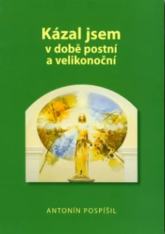Kázal jsem v době postní a velikonoční