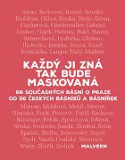 Každý ji zná, tak bude maskovaná: 66 současných básní o Praze od 56 českých básníků a básnířek