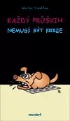 Každý průšvih nemusí být krize