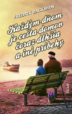 Každým dňom je cesta domov čoraz dlhšia a iné príbehy